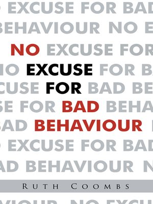 cover image of No Excuse For Bad Behaviour